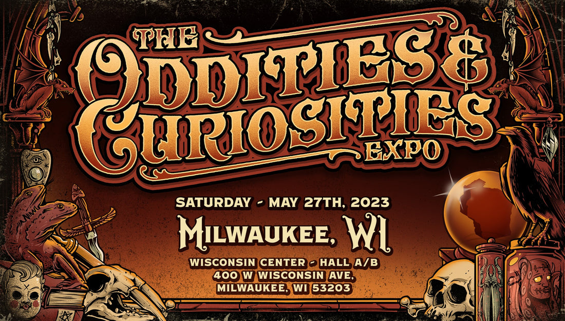 Oddities & Curiosities Expo Milwaukee | May 27, 2023