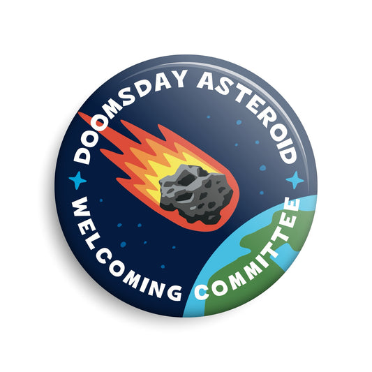 Doomsday Asteroid Welcoming Committee pin-back button
