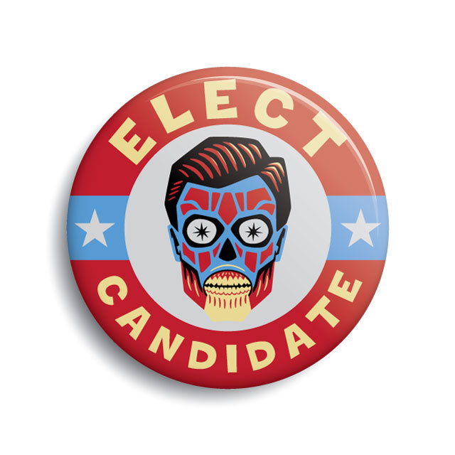 "Elect Candidate" humorous campaign button featuring the alien politician from the movie "They Live" | Monsterologist