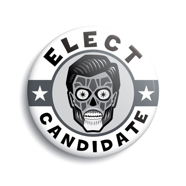 Elect Candidate (They Live) campaign button
