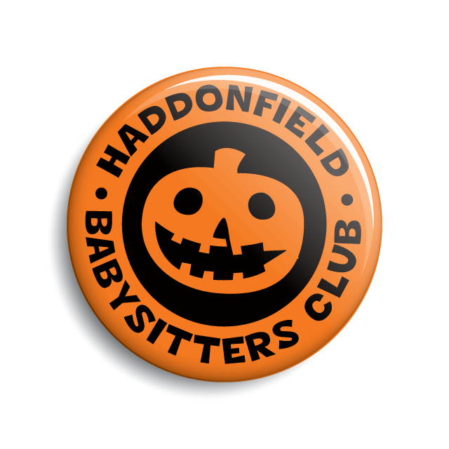 Haddonfield Babysitters Club button | Halloween horror slasher movie humor