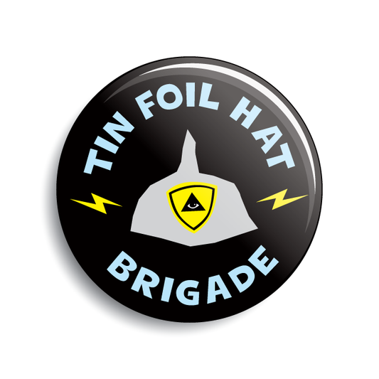 Tin Foil Hat Brigade pin-back button