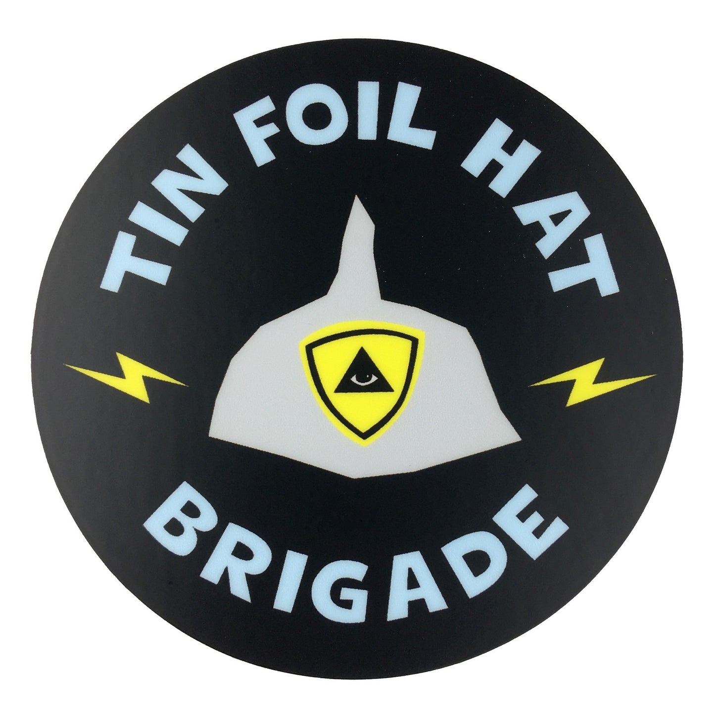 Tin Foil Hat Brigade funny conspiracy theory sticker